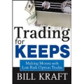Bill Kraft – Trading for Keeps Making Money with Low Risk Option Trades